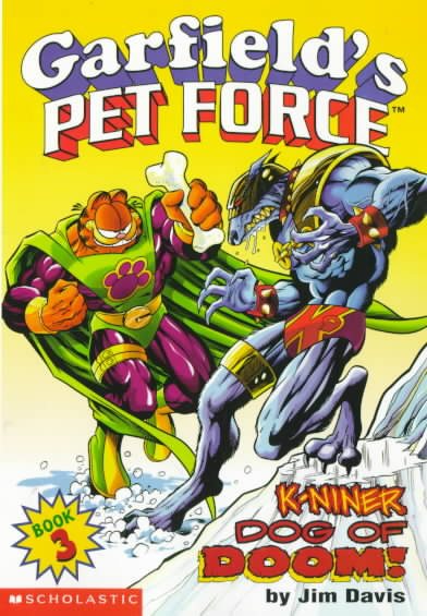 K-Niner Dog of Doom (Garfield's Pet Force, Book 3)