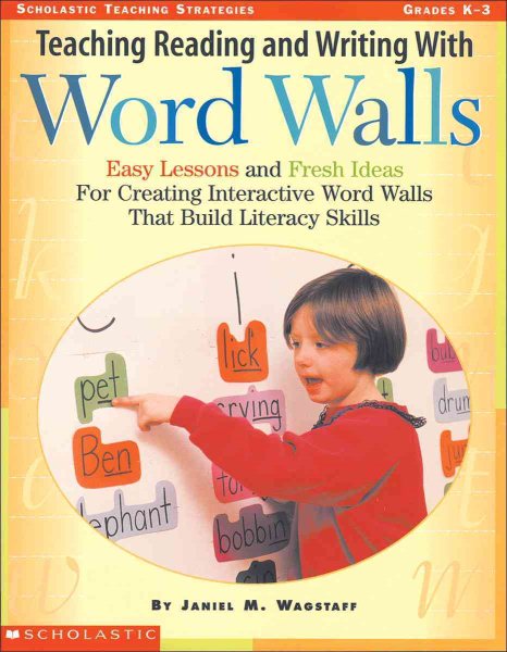 Teaching Reading and Writing with Word Walls, Grades K-3 (Scholastic Teaching Strategies)