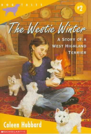 The Westie Winter: A Story of a West Highland Terrier (DOG TALES) cover