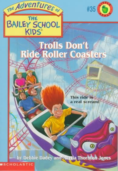 Trolls Don't Ride Roller Coasters (Baily School Kids #35) cover