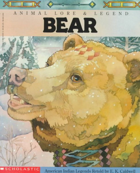 Bear: Animal Lore and Legend : American Indian Legends (Animal Lore & Legend)