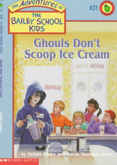 Ghouls Don't Scoop Ice Cream (The Adventures of the Bailey School Kids, #31) cover