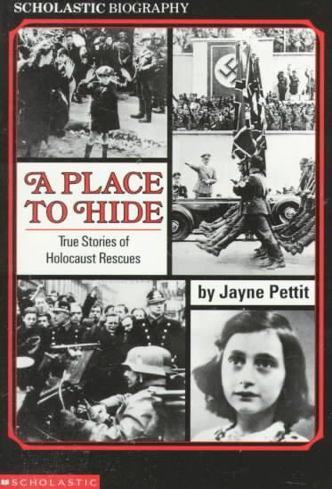 A Place To Hide: True Stories Of Holocaust Rescues (Scholastic Biography) cover