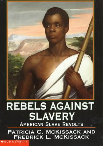 Rebels Against Slavery: American Slave Revolts cover