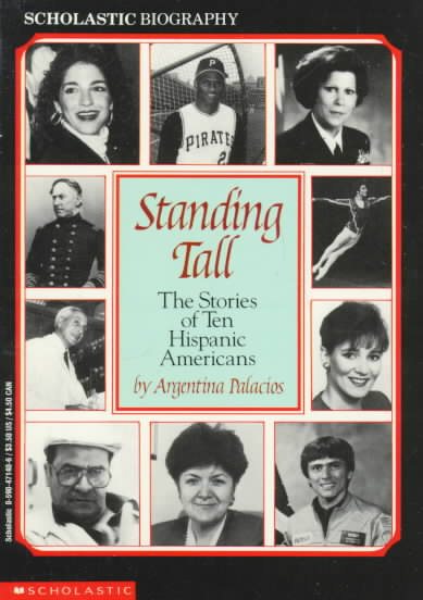 Standing Tall: The Stories of Ten Hispanic Americans (Scholastic Biography) cover