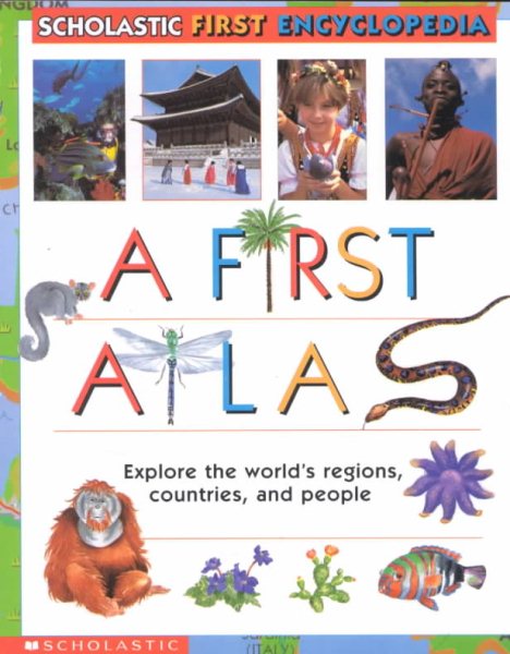 Scholastic First Encyclopedia: A First Atlas cover