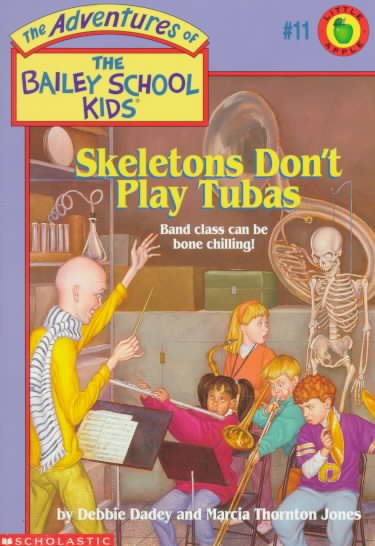 Skeletons Don't Play Tubas (The Adventures of the Bailey School Kids, #11) cover