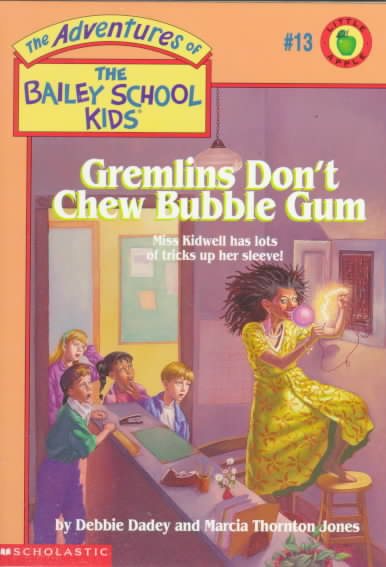 Gremlins Don't Chew Bubble Gum (The Bailey School Kids, Book 13) cover
