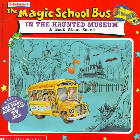 The Magic School Bus In The Haunted Museum: A Book About Sound cover