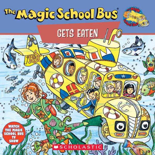 Gets Eaten: A Book About Food Chains (The Magic School Bus) cover