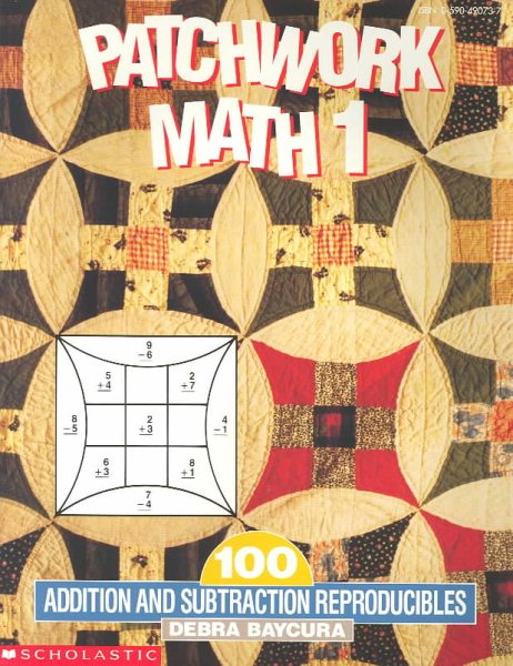 Patchwork Math 1: 100 Addition and Subtraction Reproducibles, Grades 1-3 cover