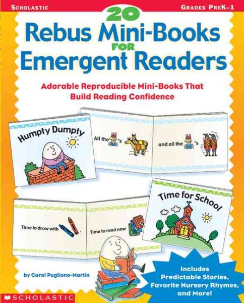 20 Rebus Mini-Books for Emergent Readers: Adorable Reproducible Mini-Books That Build Reading Confidence