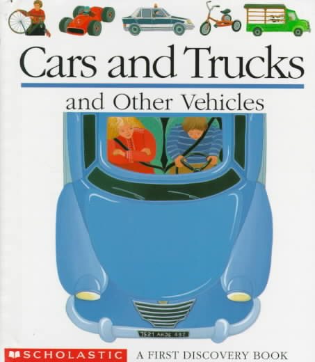 Cars and Trucks and Other Vehicles (First Discovery Books)