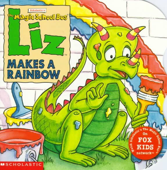 Liz Makes a Rainbow (El Autobus Magico / the Magic School Bus) cover