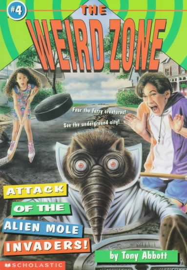 Attack Of The Alien Mole Invaders! (The Weird Zone)
