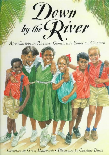 Down by the River: Afro-Caribbean Rhymes, Games, and Songs for Children cover