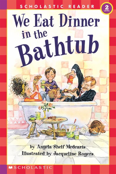 We Eat Dinner In The Bathtub (level 2) (Scholastic Reader, Level 2)
