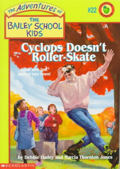 Cyclops Doesn't Roller-Skate (Adventures of the Bailey School Kids) cover