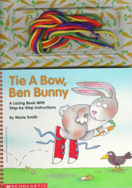 Tie a Bow, Ben Bunny: A Lacing Book with Step-By-Step Instructions cover