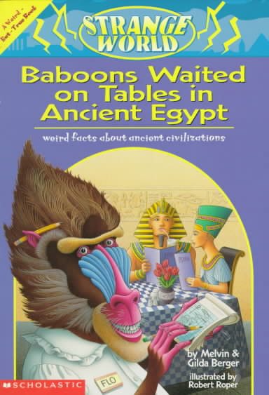 Strange World: Baboons Waited on Tables in Ancient Egypt, Weird Facts About Ancient Civilizations cover