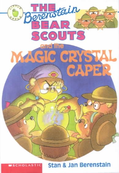 The Berenstain Bear Scouts and the Magic Crystal Caper cover