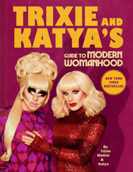 Trixie and Katya's Guide to Modern Womanhood cover