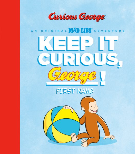 Keep It Curious, George (Mad Libs) cover