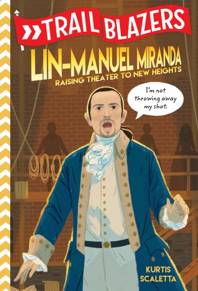 Trailblazers: Lin-Manuel Miranda: Raising Theater to New Heights cover