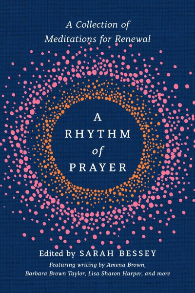 A Rhythm of Prayer: A Collection of Meditations for Renewal cover