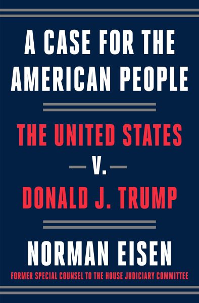 A Case for the American People: The United States v. Donald J. Trump cover