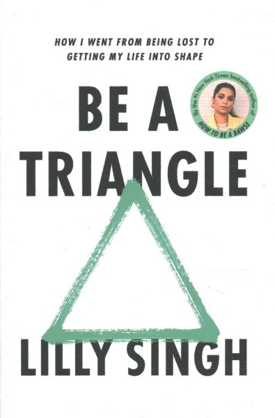 Be a Triangle: How I Went from Being Lost to Getting My Life into Shape cover