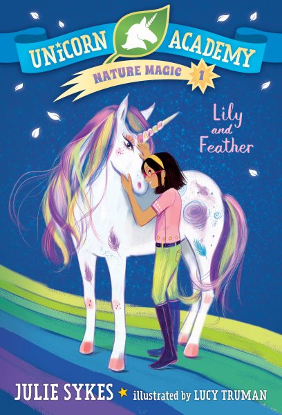 Unicorn Academy Nature Magic #1: Lily and Feather cover