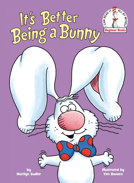 It's Better Being a Bunny: An Early Reader Book for Kids (Beginner Books(R)) cover