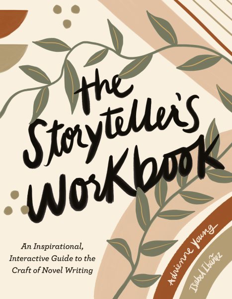The Storyteller's Workbook: An Inspirational, Interactive Guide to the Craft of Novel Writing cover