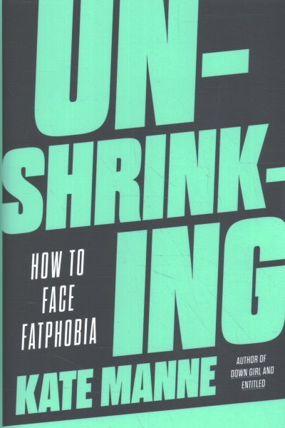 Unshrinking: How to Face Fatphobia cover