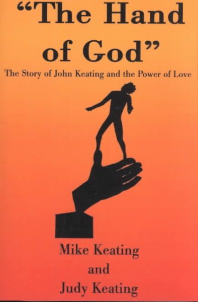 The Hand of God: The Story of John Keating and the Power of Love cover
