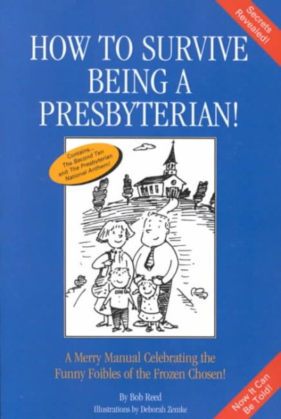 How to Survive Being a Presbyterian!: A Merry Manual Celebrating the Funny Foibles of the Frozen Chosen cover