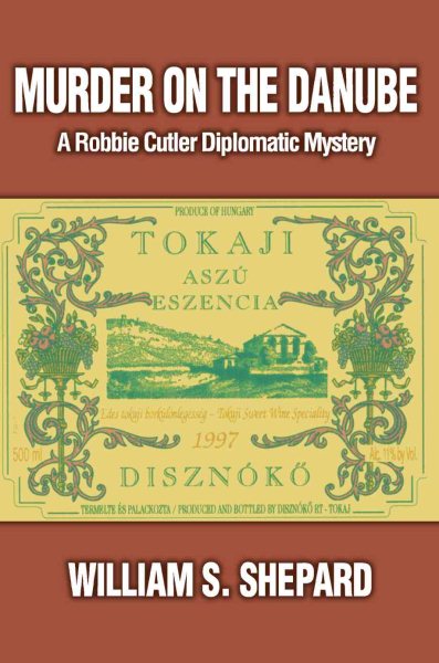 Murder On The Danube: A Robbie Cutler Diplomatic Mystery