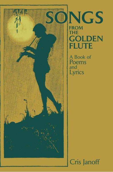 Songs from the Golden Flute: A Book of Poems and Lyrics