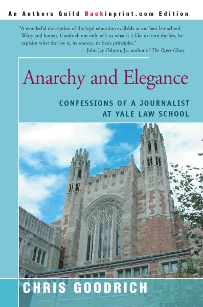 Anarchy and Elegance: Confessions of a Journalist at Yale Law School cover