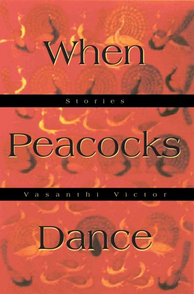 When Peacocks Dance: Stories