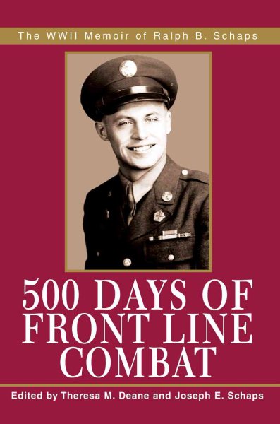 500 Days of Front Line Combat: The WWII Memoir of Ralph B. Schaps cover