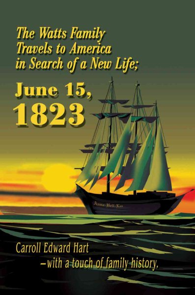 The Watts Family Travels to America in Search of a New Life; June 15, 1823 cover