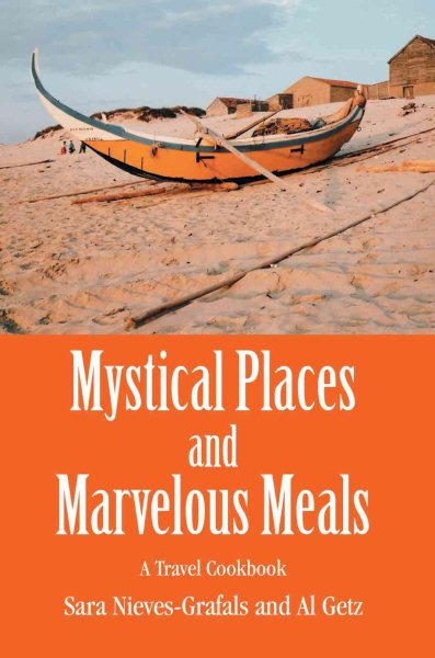 Mystical Places and Marvelous Meals: A Travel Cookbook