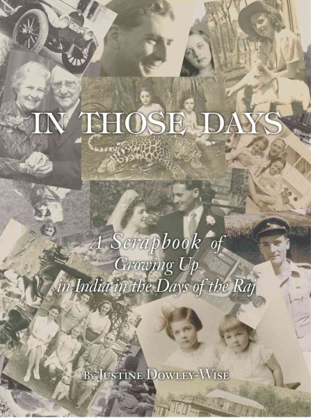 IN THOSE DAYS: A SCRAPBOOK OF GROWING UP IN INDIA IN THE DAYS OF THE RAJ cover