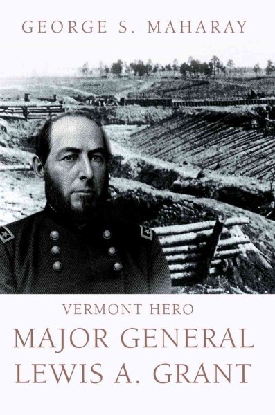 Vermont Hero: Major General Lewis A. Grant cover