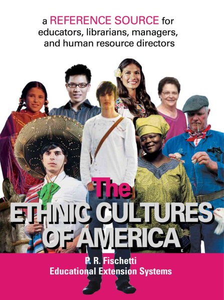The Ethnic Cultures of America: A reference source for educators, librarians, managers, and human resource directors cover