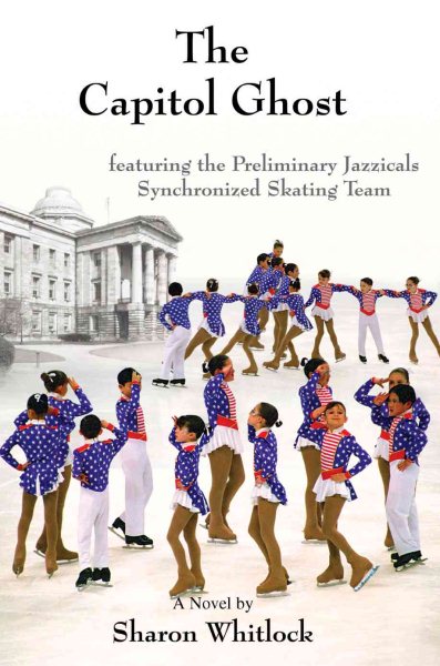 The Capitol Ghost: featuring the Preliminary Jazzicals Synchronized Skating Team cover