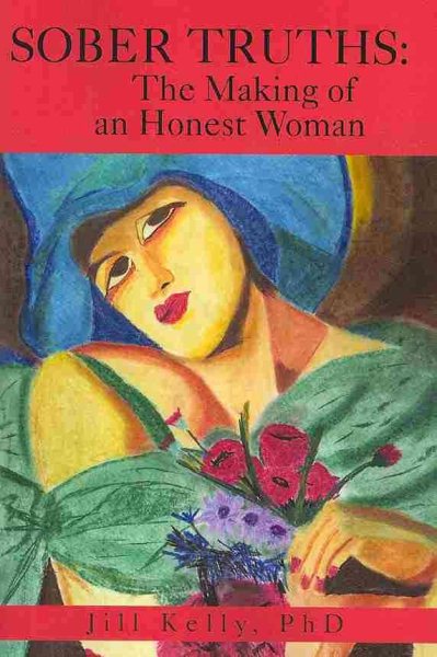 Sober Truths The Making of an Honest Woman