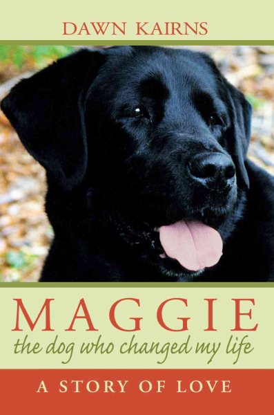 Maggie: The Dog Who Changed My Life cover